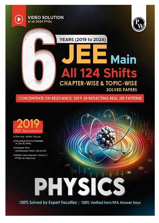 PW JEE Main 6 Years (2019-2024) Physics All Shifts Online Previous Years Solved Papers Chapterwise and Topicwise PYQs For JEE Main 2025 Exams